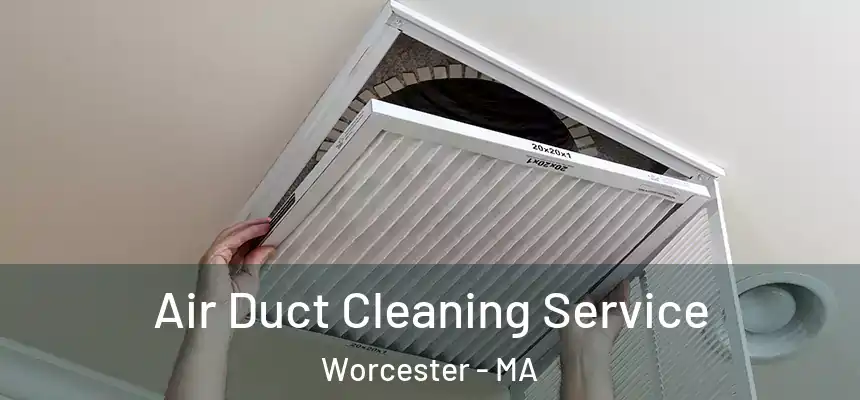  Air Duct Cleaning Service Worcester - MA