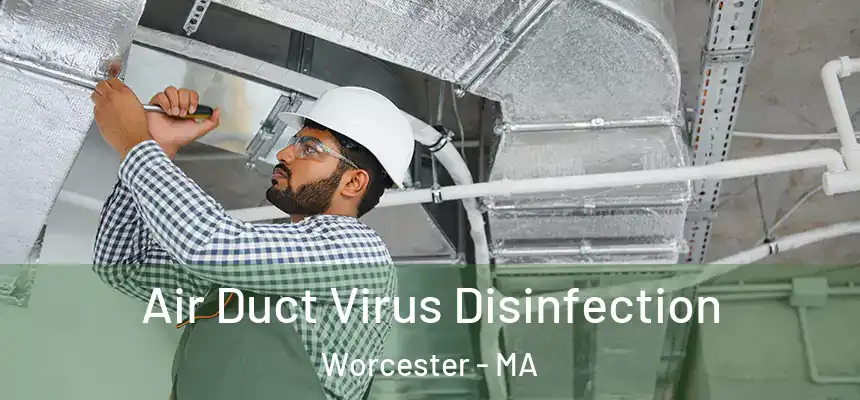 Air Duct Virus Disinfection Worcester - MA