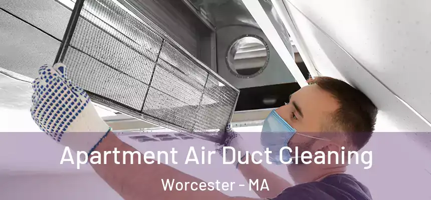  Apartment Air Duct Cleaning Worcester - MA