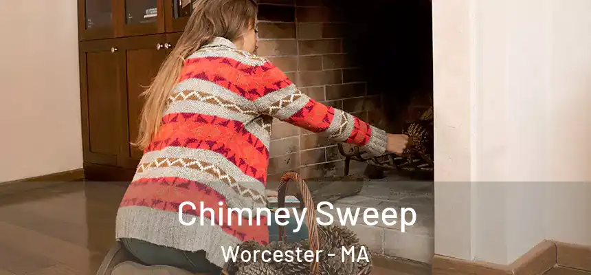  Chimney Sweep Worcester - MA