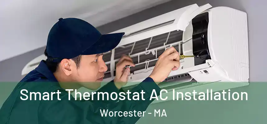  Smart Thermostat AC Installation Worcester - MA